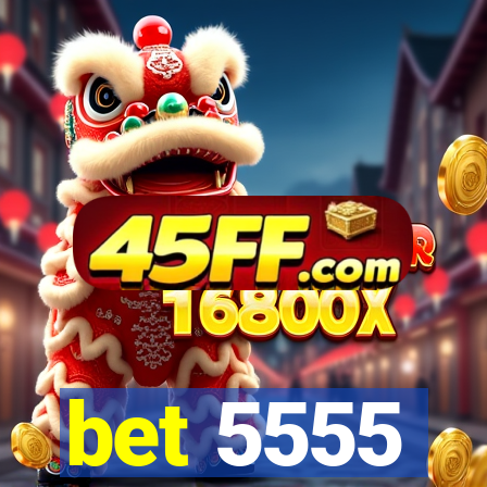 bet 5555